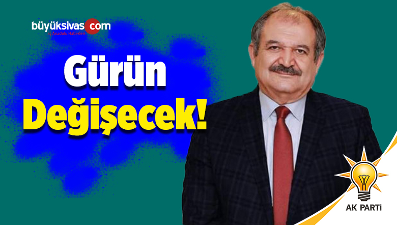 “Gürün Her Yönüyle Gelişecek”