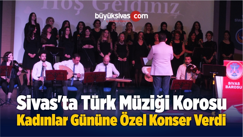 Sivas’ta Türk Müziği Korosu Konser Verdi