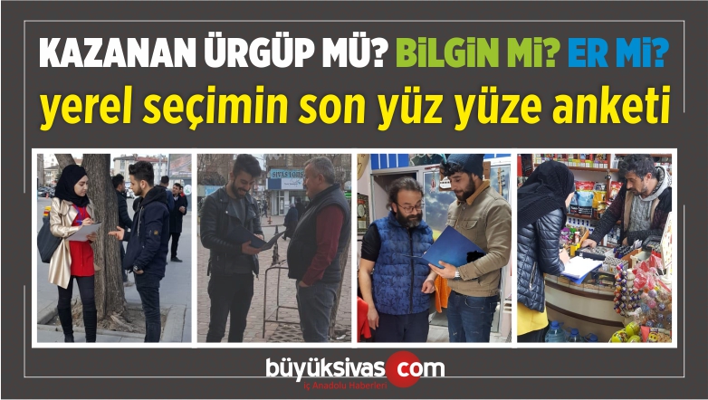 Yerel Seçimin Sivas’ta Yüz Yüze Son Anketi ! Kazanan Kim Açıklıyoruz!