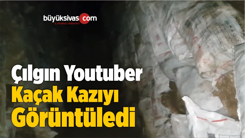 Çılgın Youtuber Kaçak Kazıyı Görüntüledi