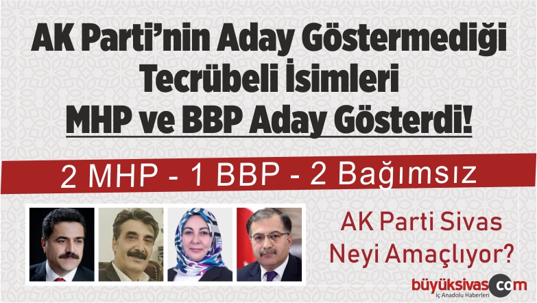 AK Parti Aday Stratejisini Nasıl Belirledi? Bağımsız ve Başka Parti Adayları!