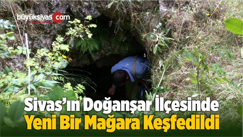Sivas’ın Doğanşar İlçesinde Yeni Bir Mağara Keşfedildi