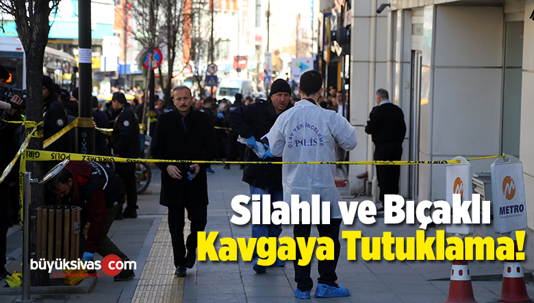 Silahlı ve Bıçaklı Kavgaya Tutuklama!