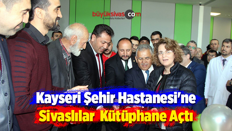 Sivaslılar Kayseri Şehir Hastanesi’ne Kütüphane Açtı