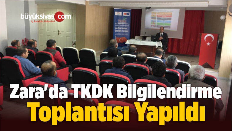 Zara’da TKDK Bilgilendirme Toplantısı Yapıldı