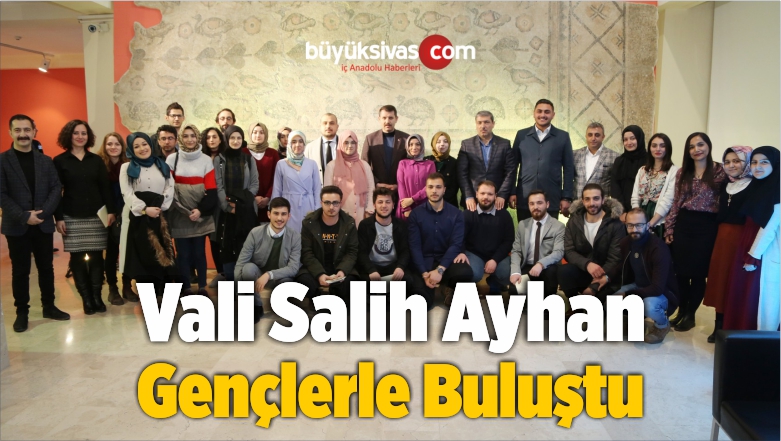 Vali Ayhan Öğrenciler ile ‘Gençlik Sohbetleri’de Bir Araya Geldi