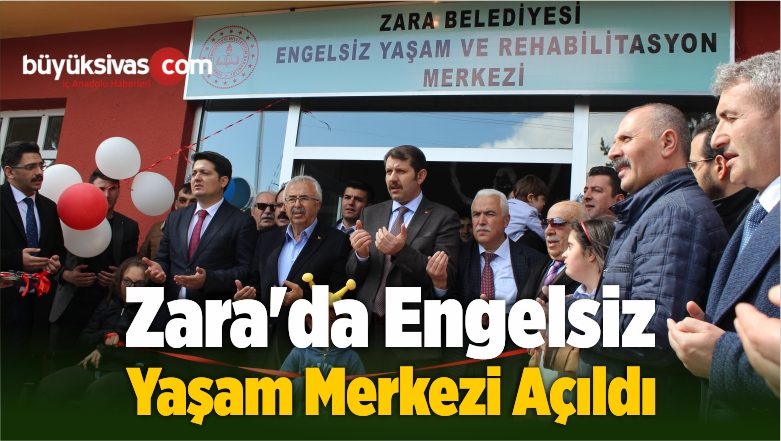 Zara’da Engelsiz Yaşam Merkezi Açıldı