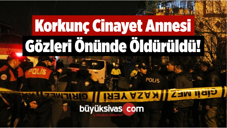 Korkunç Cinayet Annesi Gözleri Önünde Öldürüldü!