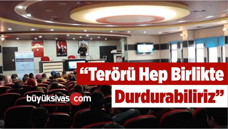 “Terörü Hep Birlikte Durdurabiliriz”