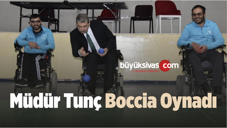 Müdür Tunç Boccia Oynadı