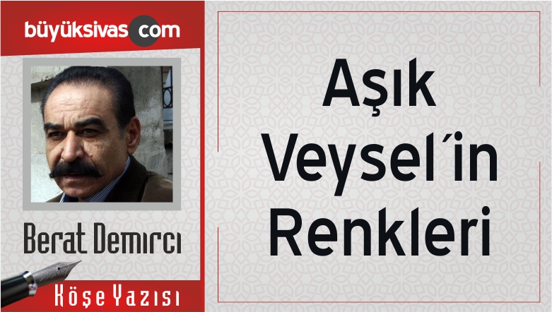 “Aşık Veysel´in Renkleri”