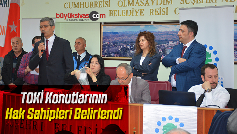 TOKİ Konutlarının Hak Sahipleri Belirlendi