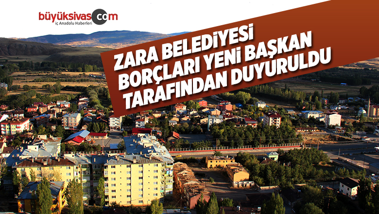 Zara Belediyesi Borçları Yeni Başkan Tarafından Duyuruldu