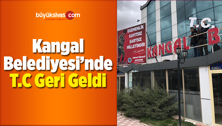 Kangal Belediyesi’nde T.C Geri Geldi