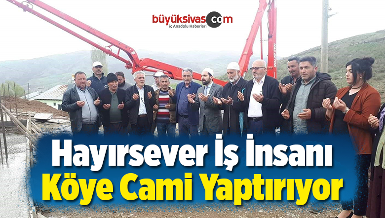 Hayırsever İş İnsanı Köye Cami Yaptırıyor