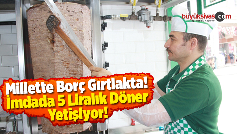 5 Liralık Döner Büyük İlgi Görüyor