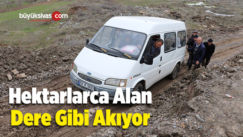 Hektarlarca Alan Dere Gibi Akıyor