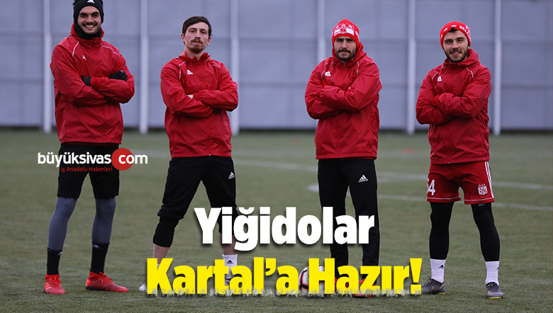 Sivasspor Beşiktaş Maçı Hazırlıklarını Tamamladı