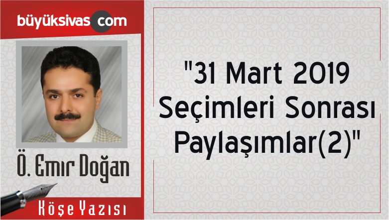 “31 Mart 2019 Seçimleri Sonrası Paylaşımlar(2)”