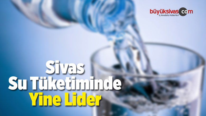 Sivas Su Tüketiminde Yine Lider