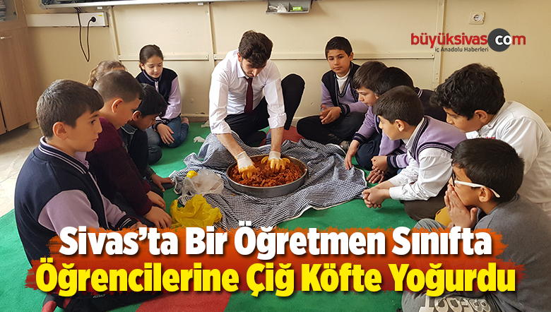 Bir Öğretmen Sınıfta Öğrencilerine Çiğ Köfte Yoğurdu