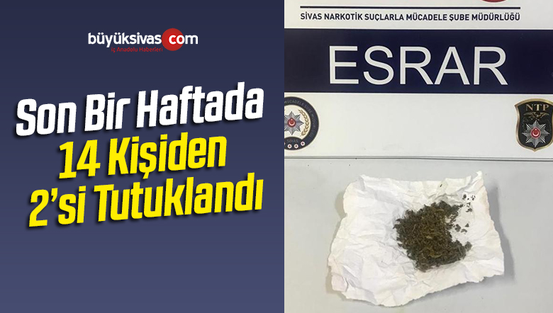 Sivas’ta Son Bir Haftada 14 Kişiden 2’si Tutuklandı