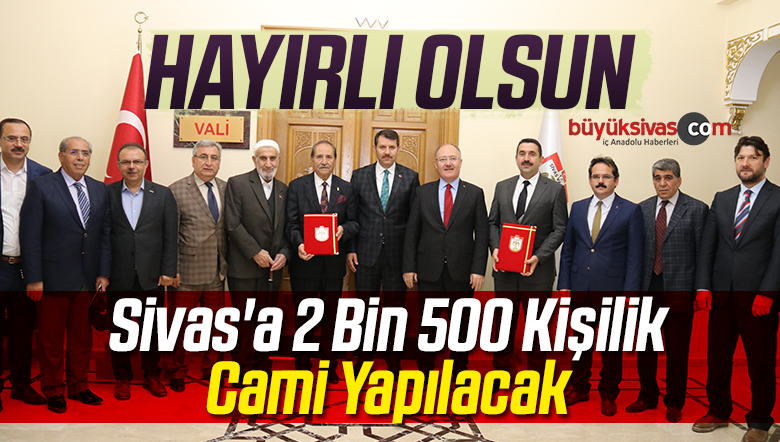 Sivas’a 2 Bin 500 Kişilik Cami Yapılacak