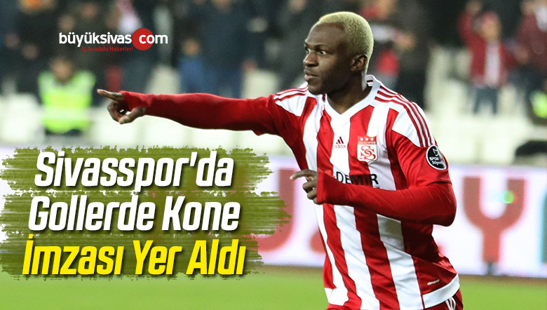Sivasspor’da Gollerde Kone İmzası Yer Aldı
