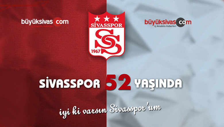 Sivasspor 52. Yaş Gününü Kutluyor