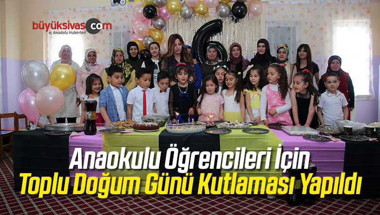 Anaokulu Öğrencileri İçin Toplu Doğum Günü Kutlaması Yapıldı