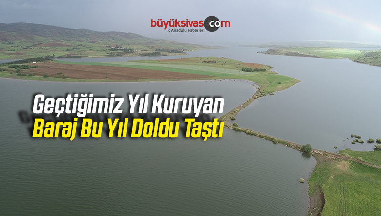 Geçtiğimiz Yıl Kuruyan Baraj Bu Yıl Doldu Taştı