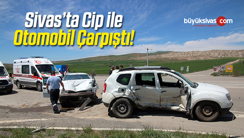Sivas’ta Cip ile Otomobil Çarpıştı: 4 Yaralı