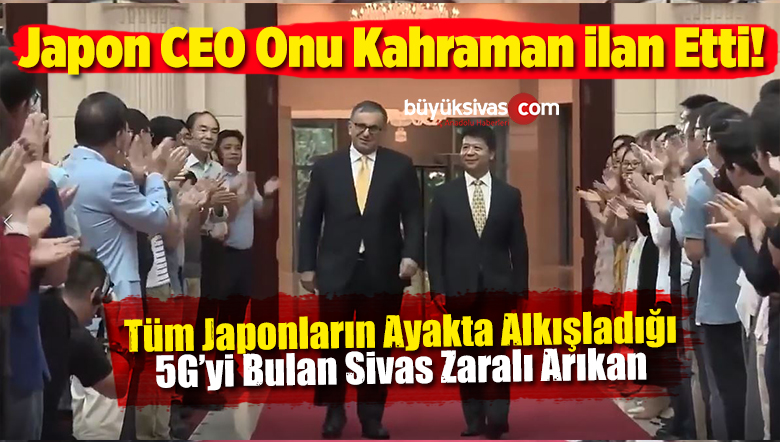 Japonların Ayakta Alkışladığı Sivas Zaralı Erdal Arıkan 5G ‘nin Mucidi