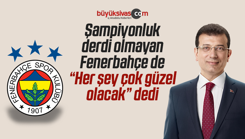 Her Şey Çok Güzel Olacak