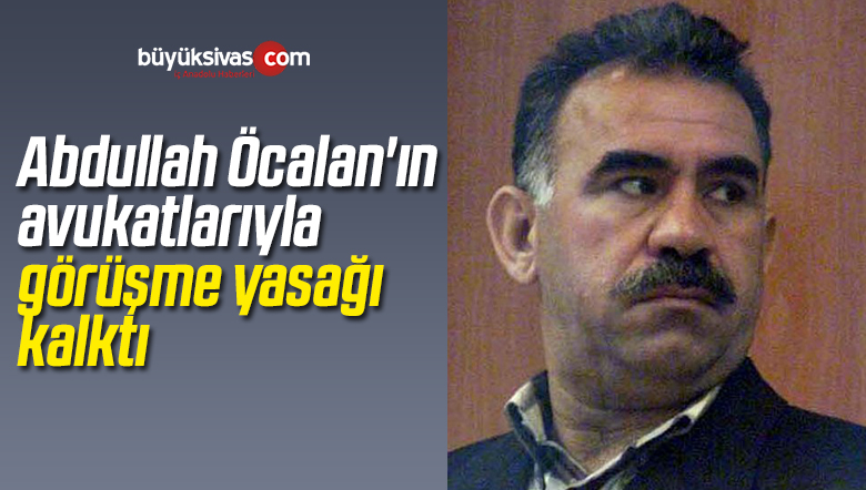 Abdullah Öcalan’ın Avukatlarıyla Görüşme Yasağı Kalktı