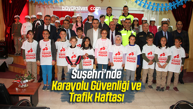 Suşehri’nde Karayolu Güvenliği ve Trafik Haftası
