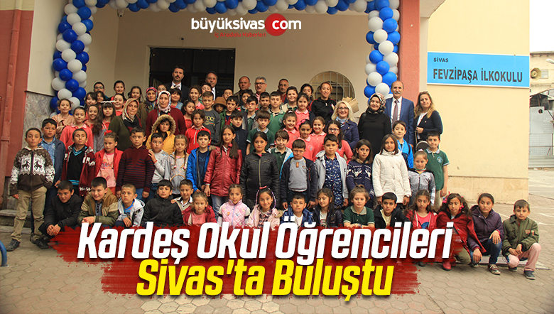 Kardeş Okul Öğrencileri Sivas’ta Buluştu