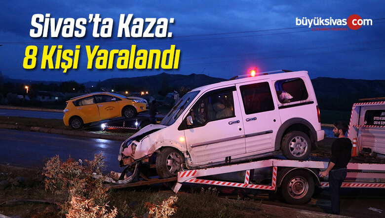 Sivas’ta Meydana Gelen Trafik Kazasında 8 Kişi Yaralandı