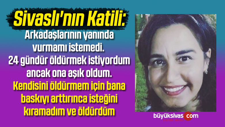 Sivaslı’nın Katili: “Öldürmek İstiyordum Ancak Ona Aşık Oldum”