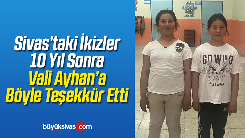 İkizler 10 Yıl Sonra Valiye Böyle Teşekkür Etti