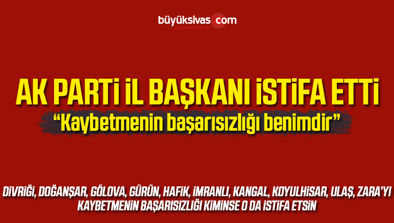 AK Parti İl Başkanı Görevinden İstifa Etti