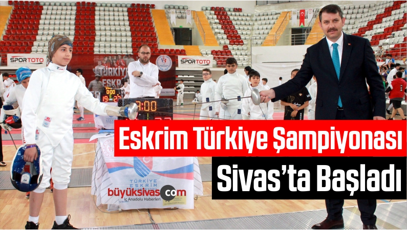 Eskrim Türkiye Şampiyonası Sivas’ta Başladı