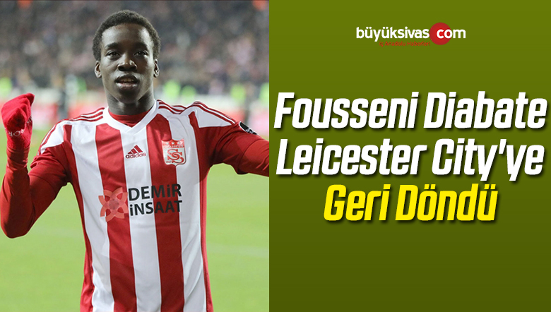 Diabate Kulübü Leicester City’ye Geri Döndü