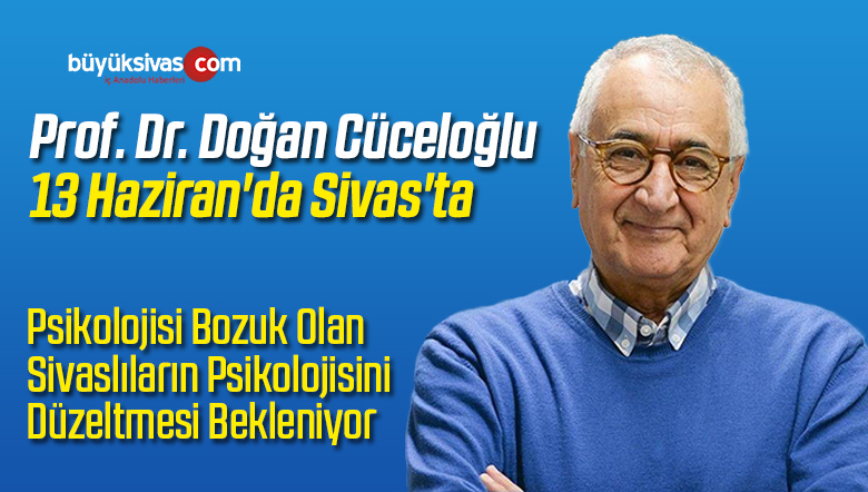 Doğan Cüceloğlu 13 Haziran’da Sivas’ta