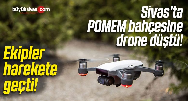 Sivas Polis Meslek Eğitim Merkezi’nin Bahçesine “Drone” Düştü
