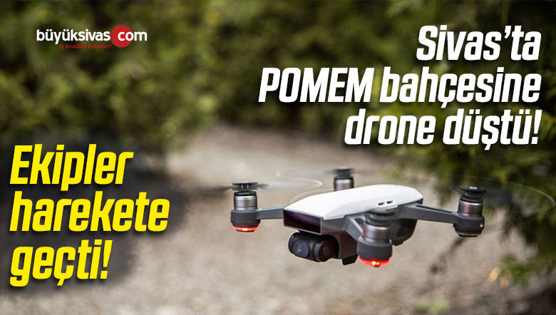 Sivas Polis Meslek Eğitim Merkezi’nin Bahçesine “Drone” Düştü