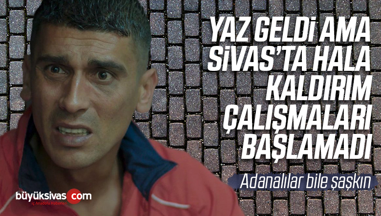 Kaldırım Çalışmalarının Başlamamış Olması Sivaslıları Şaşırtıyor