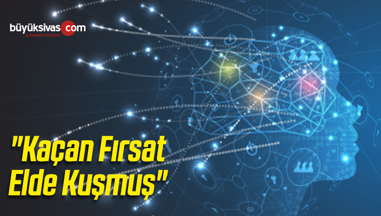 “Kaçan Fırsat Elde Kuşmuş”