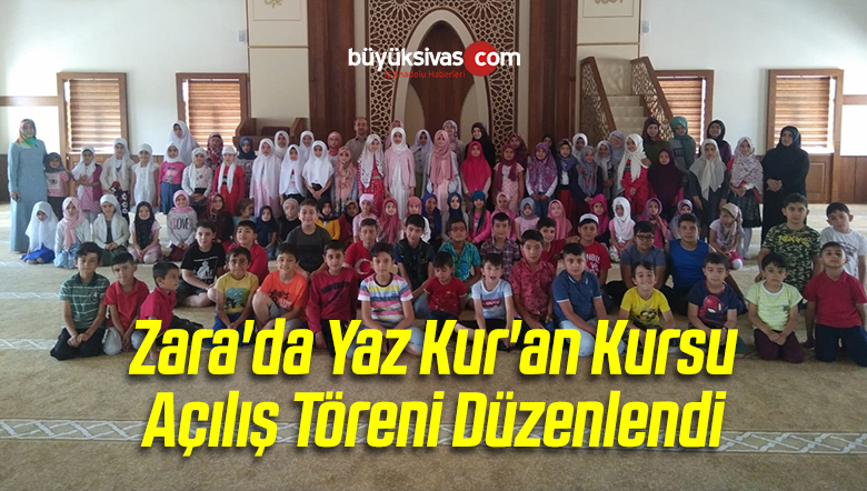 Zara’da Yaz Kur’an Kursu Açılış Töreni Düzenlendi