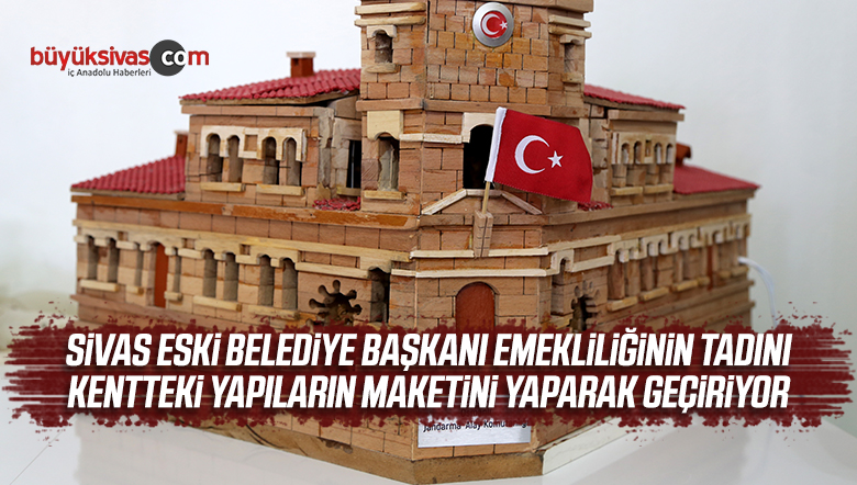 Eski Belediye Başkanı Maketlerle Tarihi Binalara Hayat Verdi